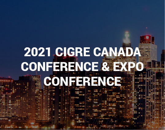 2021 CIGRE Canada Conference & Expo